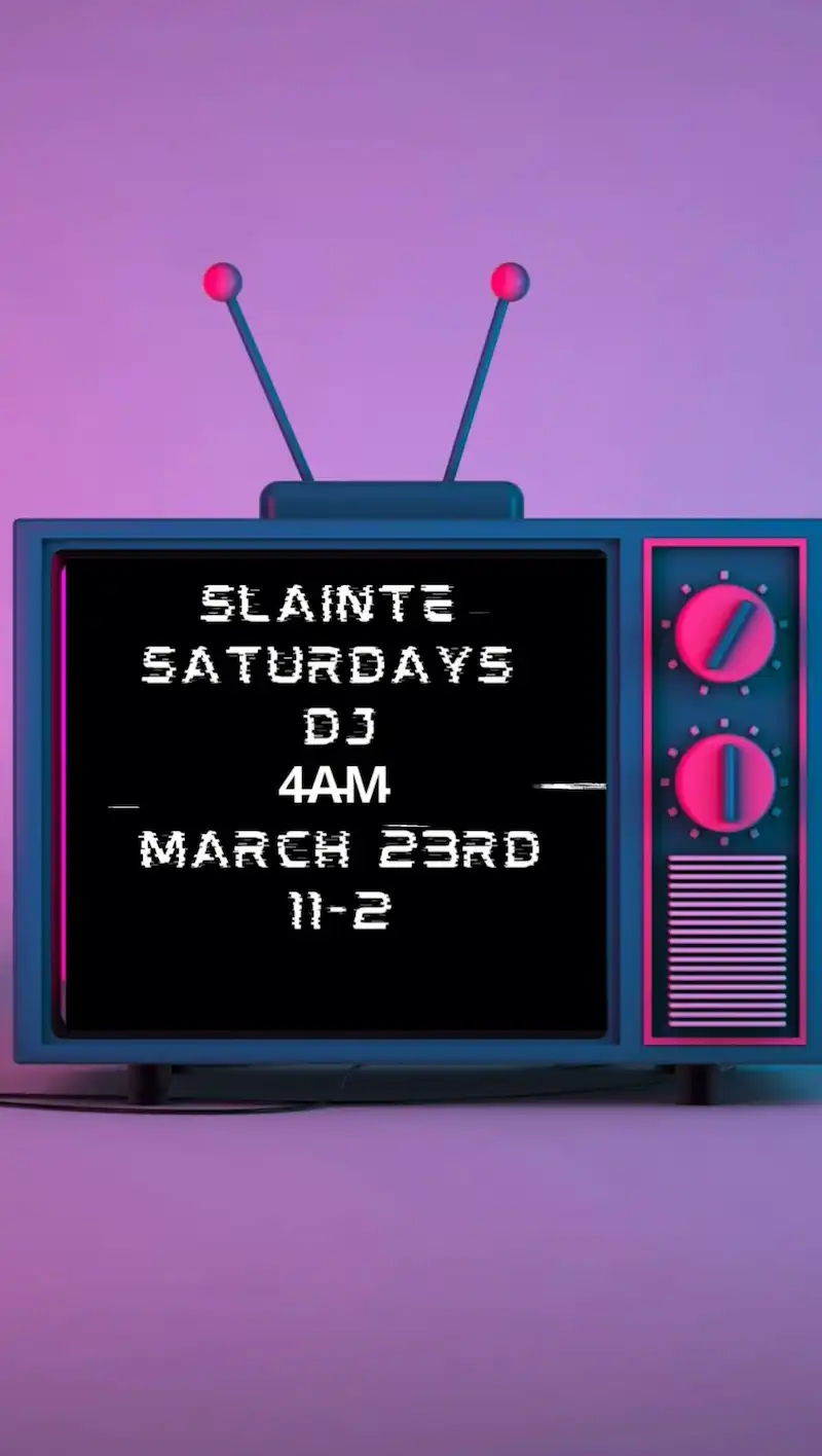 Flier for Slainte Saturdays with DJ 4AM