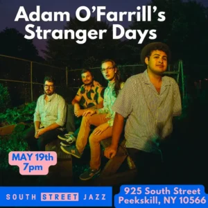 Flier for Adam O'Farrill's Stranger Days at South Street Jazz