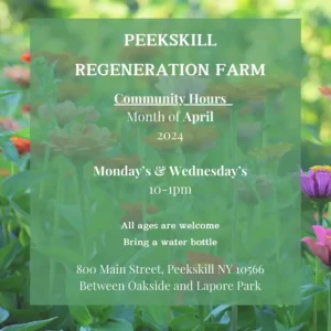 Flier for Peekskill Regeneration Farm Community Hours