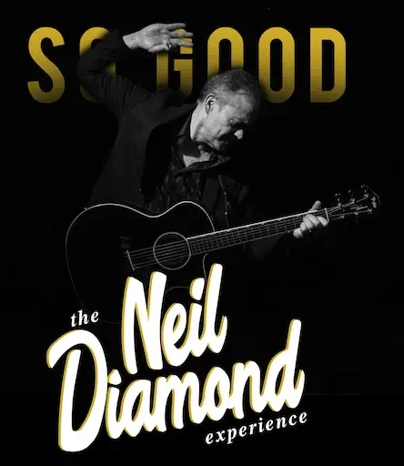For for So Good The Neil Diamond Experience at The Paramount Hudson Valley Theater