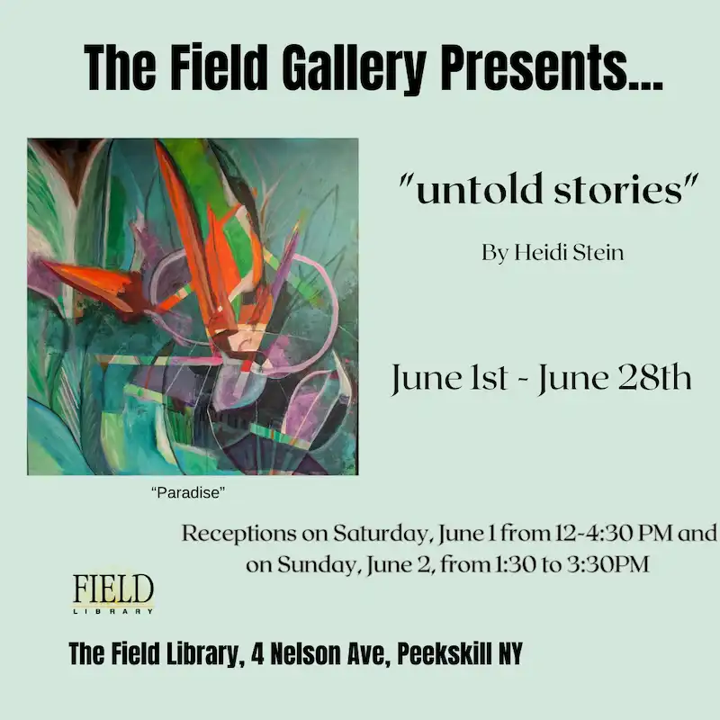 Flier for "untold stories" Gallery Opening at The Field Library