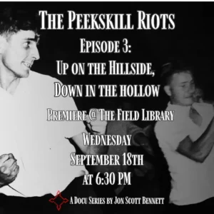 The Peekskill Riots Episode 3 at The Field Library in Peekskill, NY